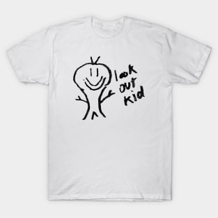 Look out kid T-Shirt